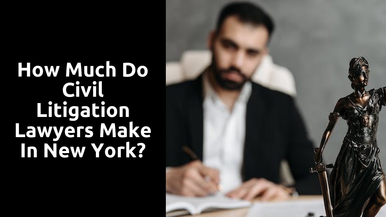 How much do civil litigation lawyers make in New York?