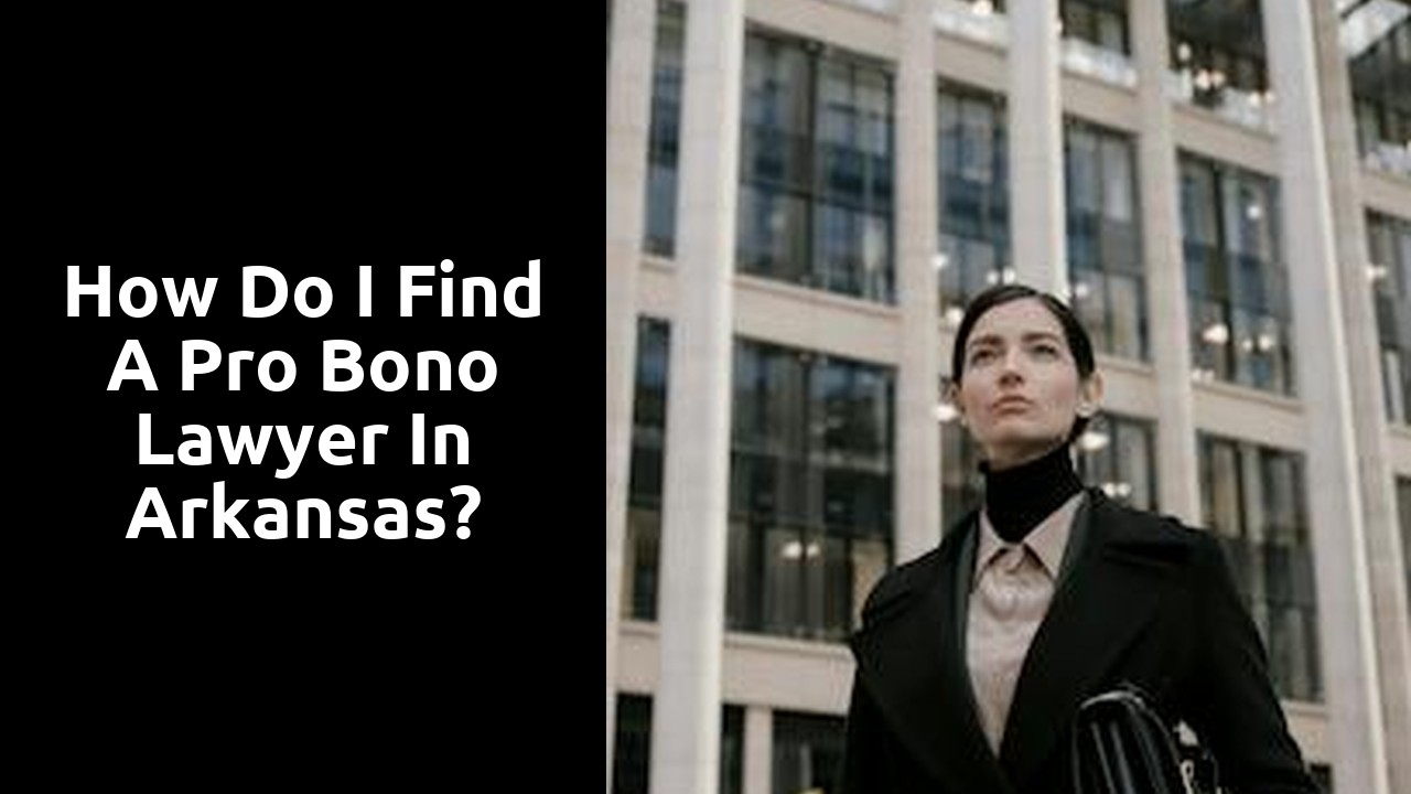 How do I find a pro bono lawyer in Arkansas?